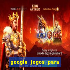 google jogos para ganhar dinheiro